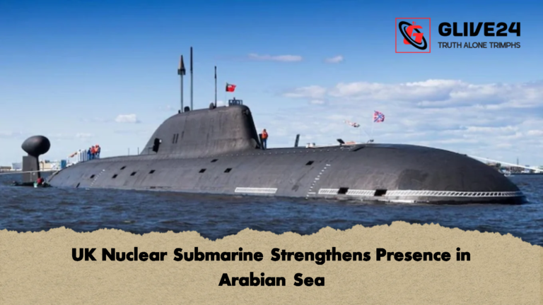 UK Nuclear Submarine Strengthens Presence in Arabian Sea UK Nuclear Submarine Strengthens Presence in Arabian Sea