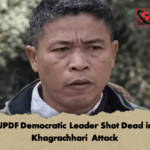 UPDF Democratic Leader Shot Dead in Khagrachhari Attack UPDF Democratic Leader Shot Dead in Khagrachhari Attack