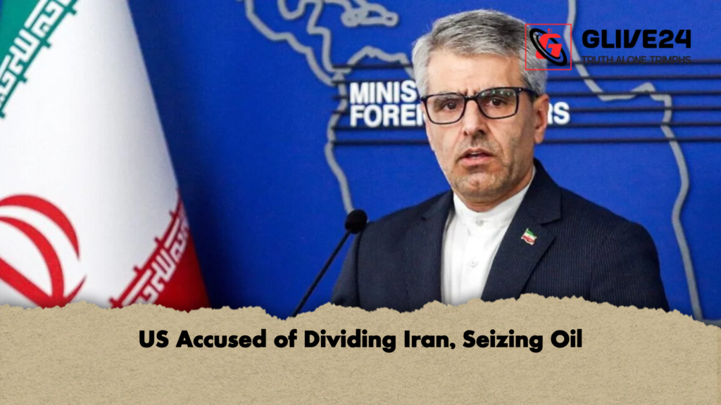 US Accused of Dividing Iran Seizing Oil US Accused of Dividing Iran, Seizing Oil