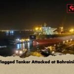 US Flagged Tanker Attacked at Bahraini Port US-Flagged Tanker Attacked at Bahraini Port