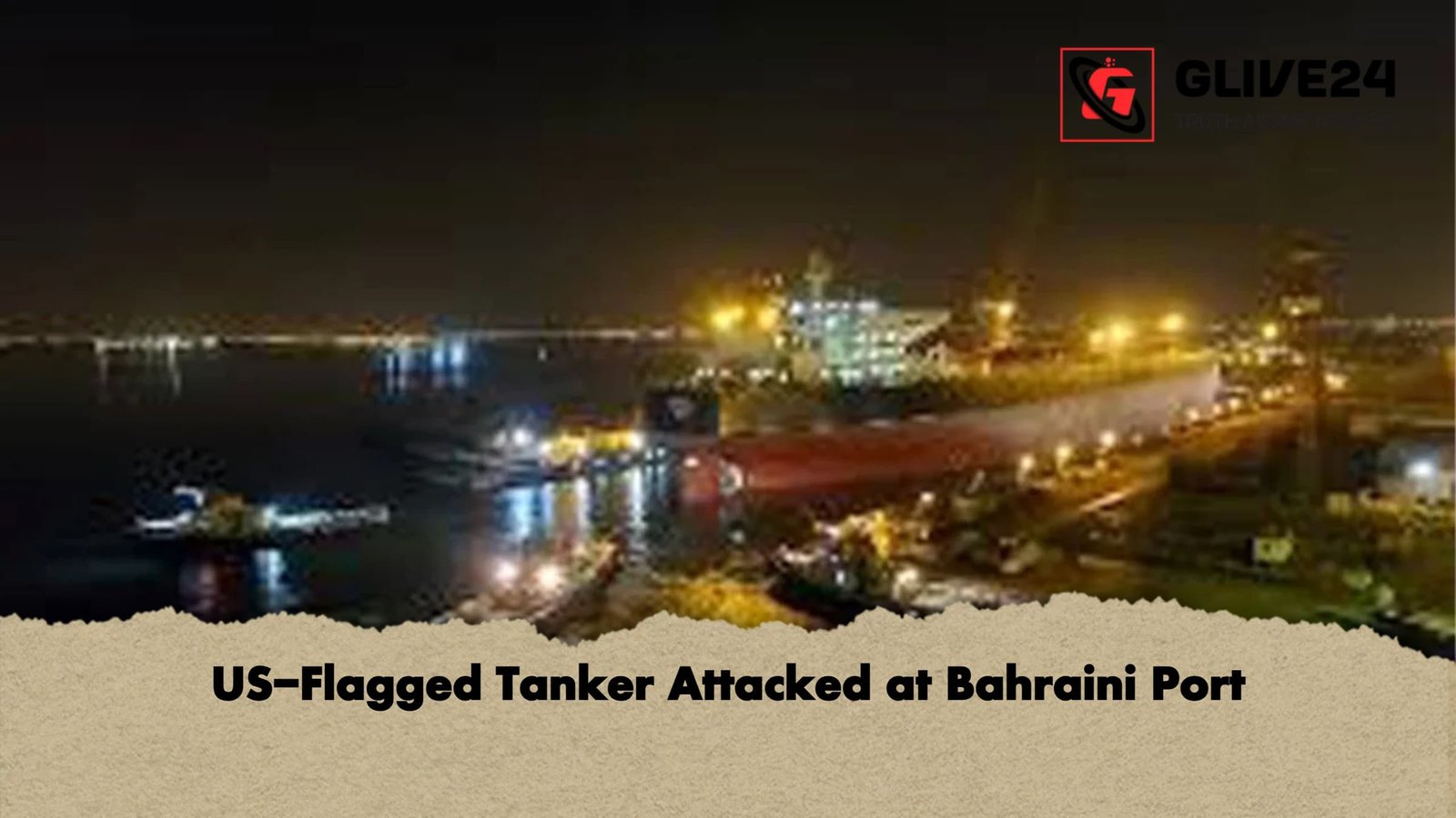 US-Flagged Tanker Attacked at Bahraini Port 1 US Flagged Tanker Attacked at Bahraini Port US-Flagged Tanker Attacked at Bahraini Port