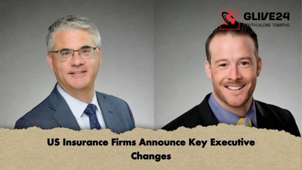 US Insurance Firms Announce Key Executive Changes US Insurance Firms Announce Key Executive Changes US Insurance Firms Announce Key Executive Changes
