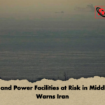 US Oil and Power Facilities at Risk in Middle East Warns Iran US Oil and Power Facilities at Risk in Middle East, Warns Iran