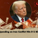US Spending on Iran Conflict Hits 12 Billion US Spending on Iran Conflict Hits $12 Billion