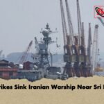 US Strikes Sink Iranian Warship Near Sri Lanka US Strikes Sink Iranian Warship Near Sri Lanka