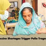 Vaccine Shortages Trigger Polio Tragedy