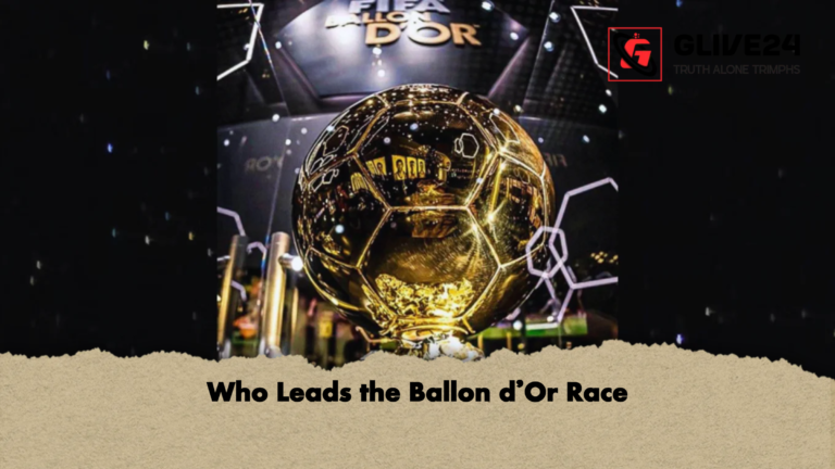 Who Leads the Ballon dOr Race Who Leads the Ballon d’Or Race