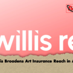 Willis Broadens Art Insurance Reach in Asia Willis Broadens Art Insurance Reach in Asia