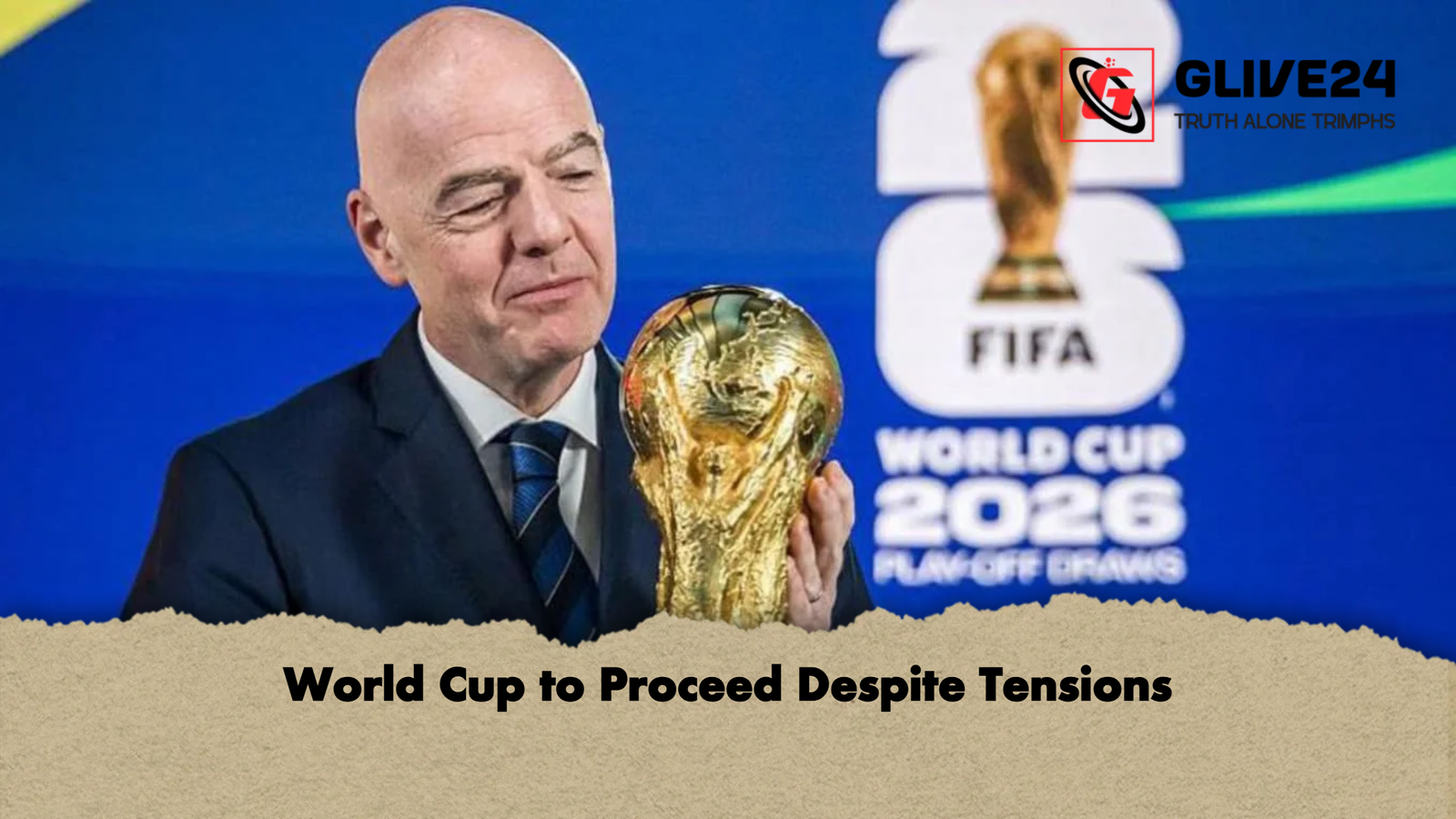 World Cup to Proceed Despite Tensions World Cup to Proceed Despite Tensions