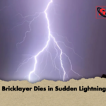 Young Bricklayer Dies in Sudden Lightning Strike Young Bricklayer Dies in Sudden Lightning Strike