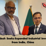 শিল্প খাতে ভারত–চীনের বিনিয়োগ বাড়ানোর নতুন উদ্যোগ Bangladesh Seeks Expanded Industrial Investment from India, China