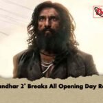 ‘Dhurandhar 2’ Breaks All Opening Day Records