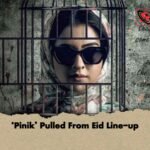 ‘Pinik’ Pulled From Eid Line-up