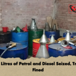 3829 Litres of Petrol and Diesel Seized Traders Fined 3,829 Litres of Petrol and Diesel Seized, Traders Fined