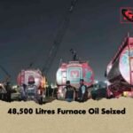 48,500 Litres Furnace Oil Seized