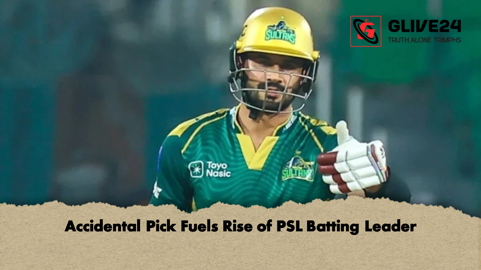 Accidental Pick Fuels Rise of PSL Batting Leader Accidental Pick Fuels Rise of PSL Batting Leader