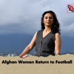 Afghan Women Return to Football Afghan Women Return to Football