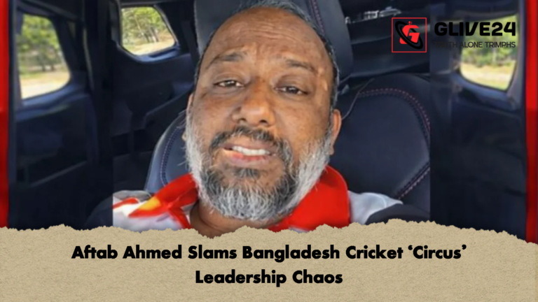 Aftab Ahmed Slams Bangladesh Cricket ‘Circus Leadership Chaos Aftab Ahmed Slams Bangladesh Cricket ‘Circus’ Leadership Chaos