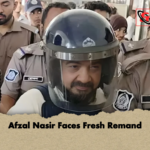 Afzal Nasir Faces Fresh Remand Afzal Nasir Faces Fresh Remand