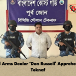 Alleged Arms Dealer Don Russell Apprehended in Teknaf Alleged Arms Dealer 'Don Russell' Apprehended in Teknaf