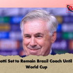 Ancelotti Set to Remain Brazil Coach Until 2030 World Cup Ancelotti Set to Remain Brazil Coach Until 2030 World Cup