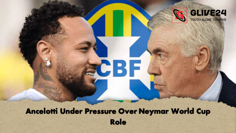 Ancelotti Under Pressure Over Neymar World Cup Role Ancelotti Under Pressure Over Neymar World Cup Role