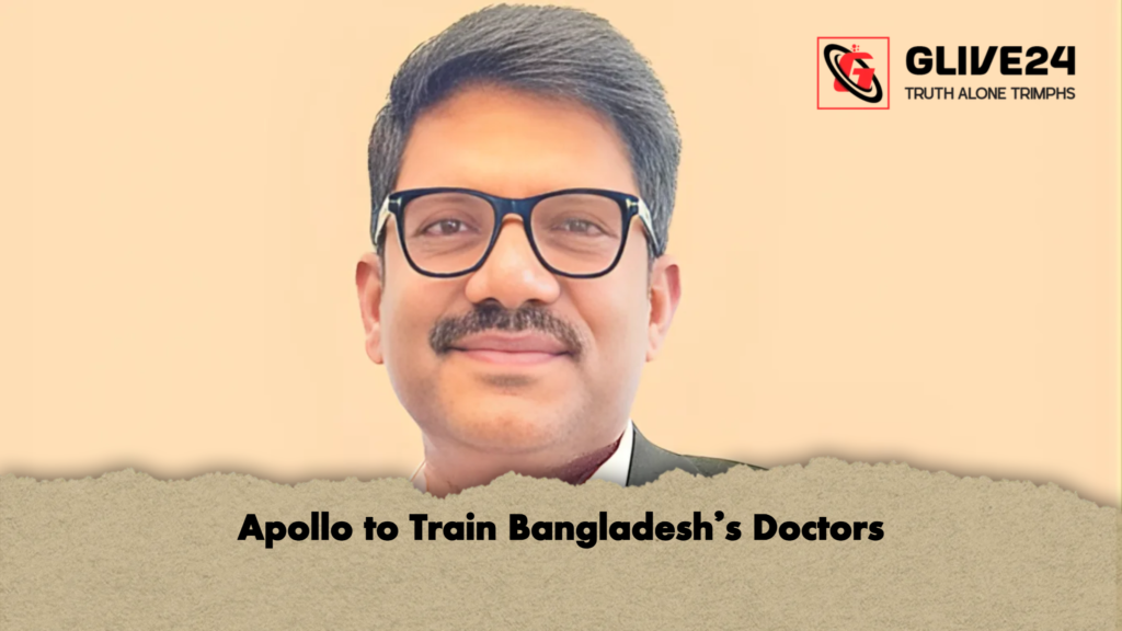 Apollo to Train Bangladeshs Doctors Apollo to Train Bangladesh’s Doctors