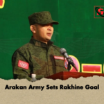 Arakan Army Sets Rakhine Goal Arakan Army Sets Rakhine Goal