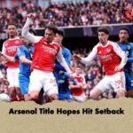 Arsenal Title Hopes Hit Setback