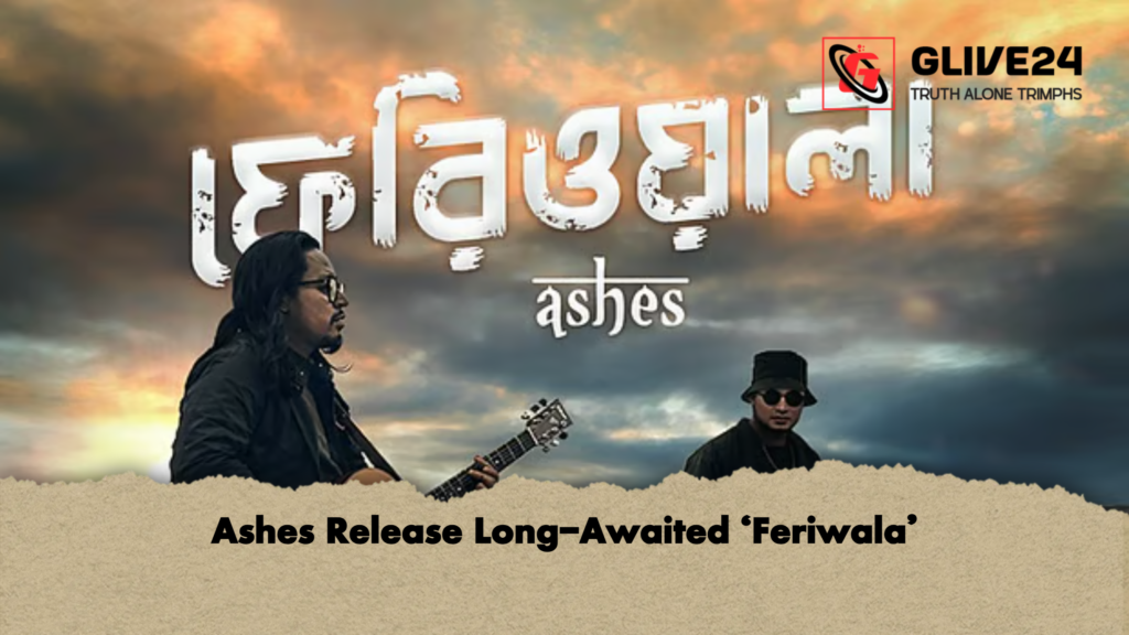 Ashes Release Long Awaited ‘Feriwala Ashes Release Long-Awaited ‘Feriwala’