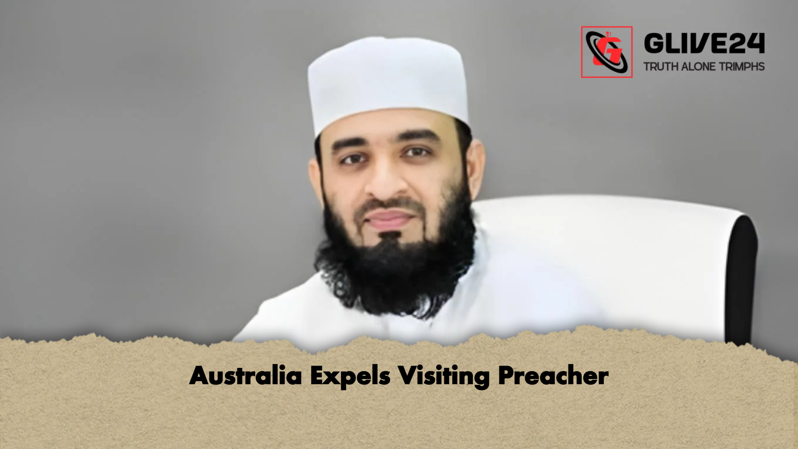 Australia Expels Visiting Preacher Australia Expels Visiting Preacher