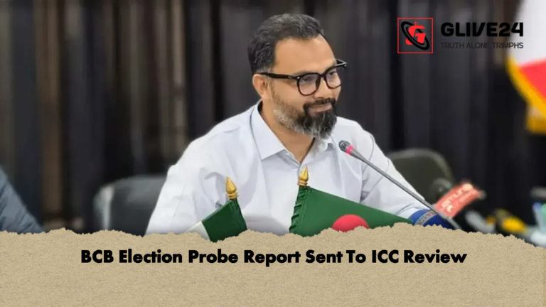 BCB Election Probe Report Sent To ICC Review BCB Election Probe Report Sent To ICC Review