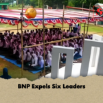 BNP Expels Six Leaders BNP Expels Six Leaders