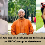 BNP and JCD Expel Local Leaders Following Attack on MPs Convoy in Netrokona BNP and JCD Expel Local Leaders Following Attack on MP’s Convoy in Netrokona