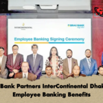 BRAC Bank Partners InterContinental Dhaka For Employee Banking Benefits BRAC Bank Partners InterContinental Dhaka For Employee Banking Benefits