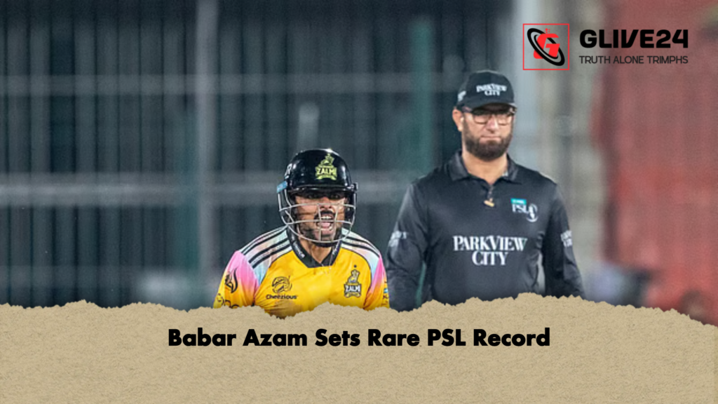 Babar Azam Sets Rare PSL Record 3 Babar Azam Sets Rare PSL Record Babar Azam Sets Rare PSL Record