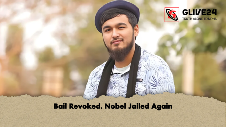 Bail Revoked Nobel Jailed Again Bail Revoked, Nobel Jailed Again