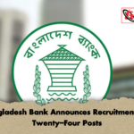 Bangladesh Bank Announces Recruitment For Twenty Four Posts 1 Bangladesh Bank Announces Recruitment For Twenty-Four Posts
