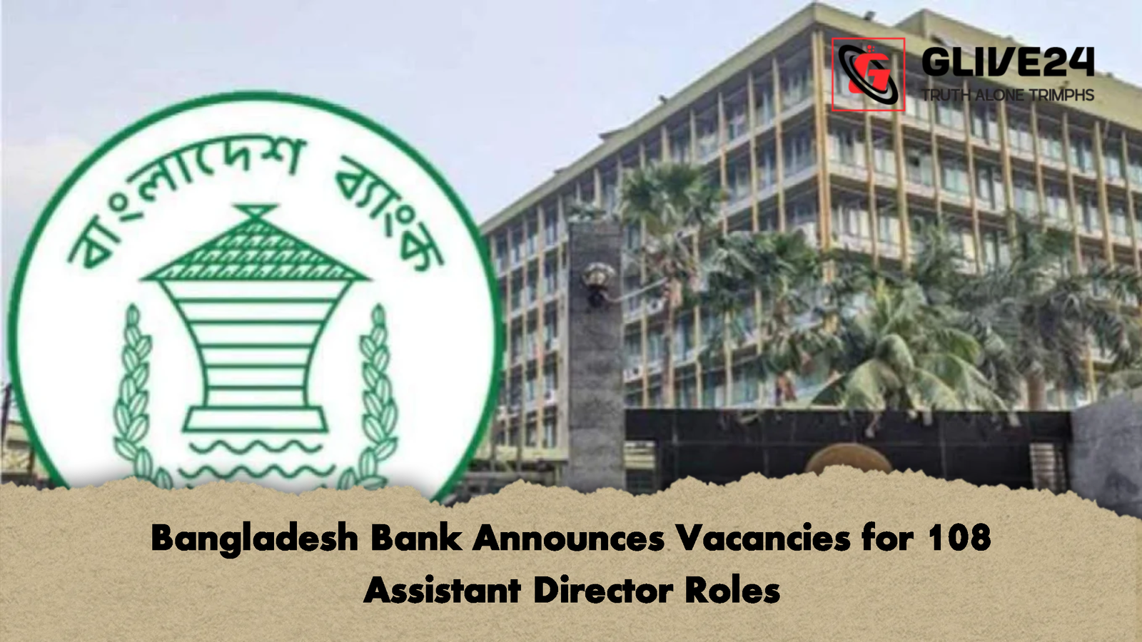 Bangladesh Bank Announces Vacancies for 108 Assistant Director Roles Bangladesh Bank Announces Vacancies for 108 Assistant Director Roles