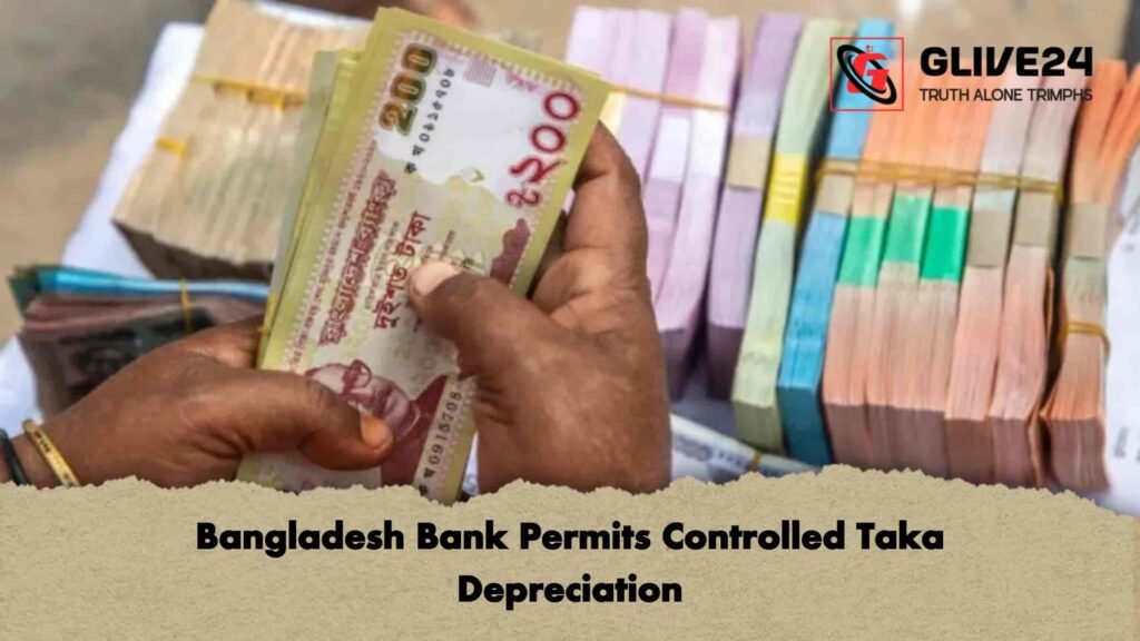 Bangladesh Bank Permits Controlled Taka Depreciation