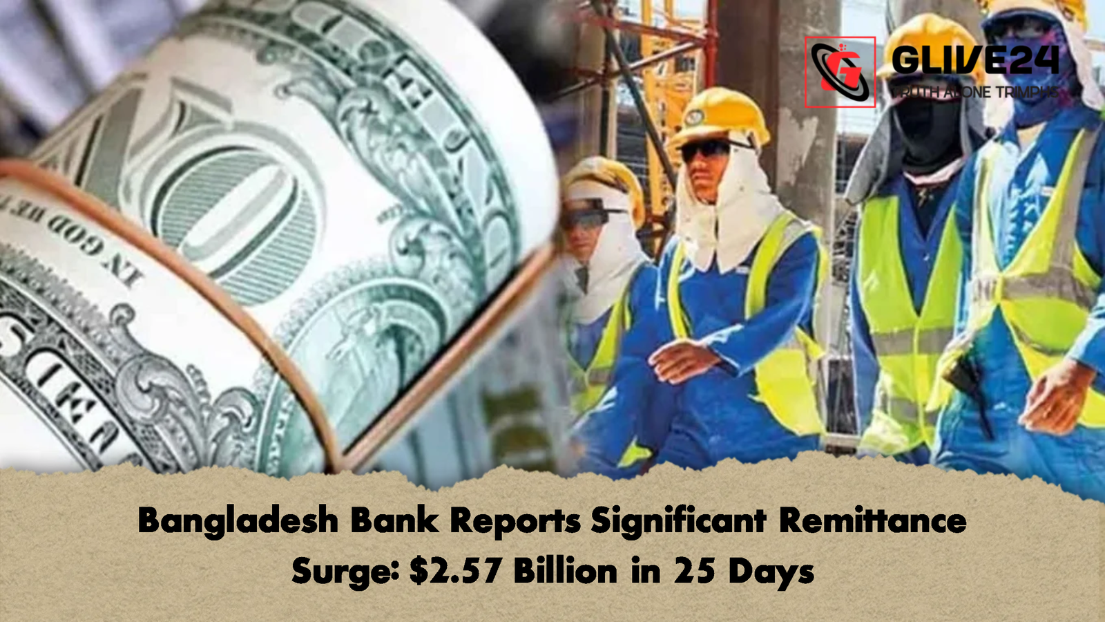 Bangladesh Bank Reports Significant Remittance Surge 2.57 Billion in 25 Days Bangladesh Bank Reports Significant Remittance Surge: $2.57 Billion in 25 Days
