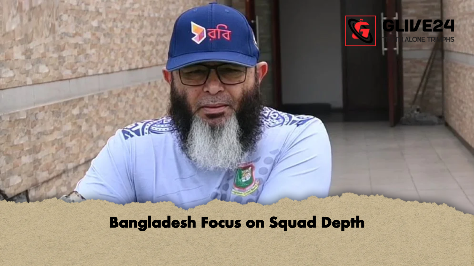 Bangladesh Focus on Squad Depth Bangladesh Focus on Squad Depth