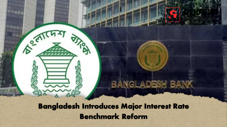Bangladesh Introduces Major Interest Rate Benchmark Reform Bangladesh Introduces Major Interest Rate Benchmark Reform