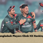 Bangladesh Players Climb ICC Rankings Bangladesh Players Climb ICC Rankings
