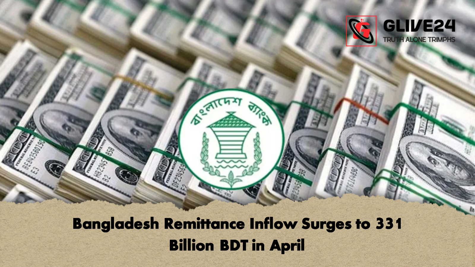 Bangladesh Remittance Inflow Surges to 331 Billion BDT in April Bangladesh Remittance Inflow Surges to 331 Billion BDT in April