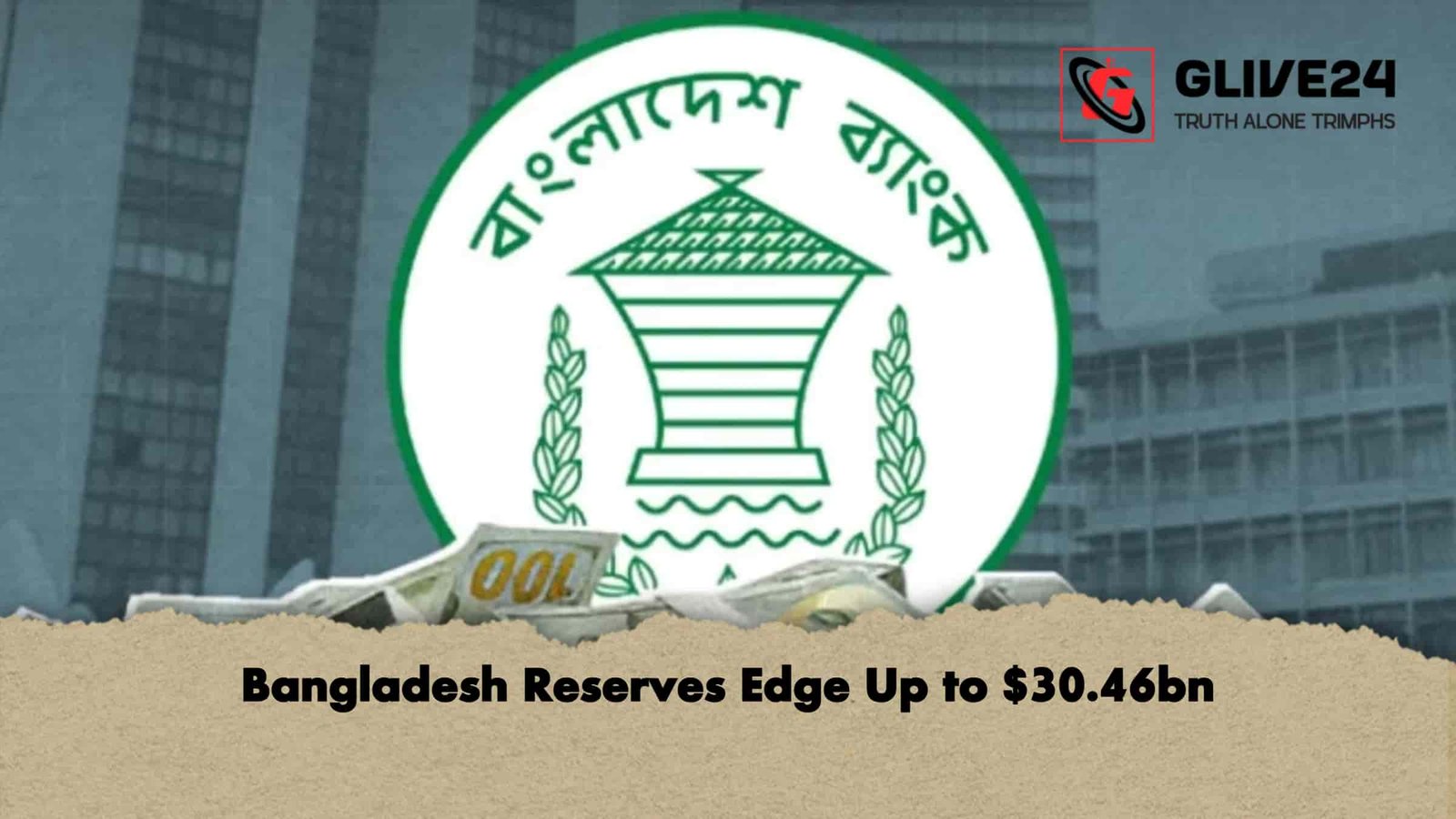 Bangladesh Reserves Edge Up to $30.46bn