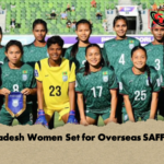 Bangladesh Women Set for Overseas SAFF Camp Bangladesh Women Set for Overseas SAFF Camp