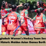 Bangladesh Womens Hockey Team Secures Historic Maiden Asian Games Berth Bangladesh Women’s Hockey Team Secures Historic Maiden Asian Games Berth