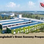 Bangladesh’s Green Economy Prospects