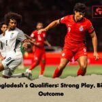 Bangladesh’s Qualifiers Strong Play, Bitter Outcome